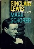 SINCLAIR LEWIS, AN AMERICAN LIFE by Schorer, Mark by Schorer, Mark