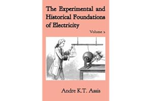 The Experimental and Historical Foundations of Electricity