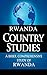 RWANDA Country Studies: A brief, comprehensive study of Rwanda