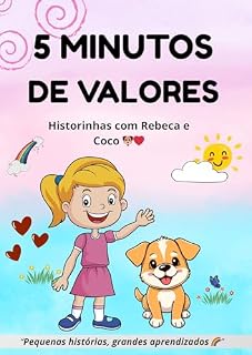 Livro 05 Minutos de Valores : Histórias com a Rebeca e Coco.