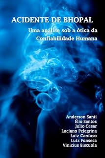 Livro Acidente de Bhopal: Uma análise sob a ótica da Confiabilidade Humana