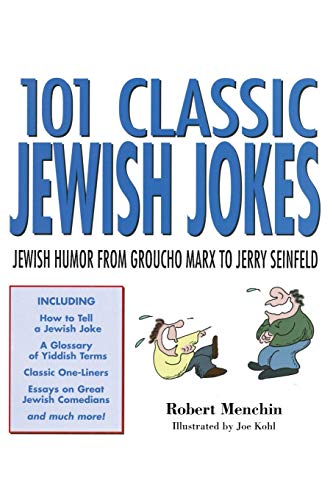 101 Classic Jewish Jokes: Jewish Humor from Groucho Marx to Jerry Seinfeld (The Best Jew Jokes)