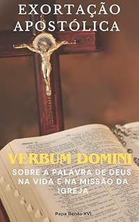 Livro EXORTAÇÃO APOSTÓLICA VERBUM DOMINI SOBRE A PALAVRA DE DEUS NA VIDA E NA MISSÃO DA IGREJA