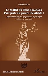Le  conflit du Haut-Karabakh, paix juste ou guerre inévitable ?