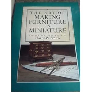 The Art of Making Furniture in Miniature