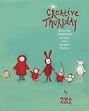 Creative Thursday: Everyday inspiration to grow your creative practice by Marisa Anne Cummings