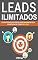 Livro Leads Ilimitados Para Geração de Vendas: Estratégias Altamente Eficientes Para Para Geração de Leads e Vendas (Email Marketing)