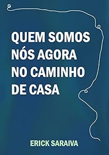 Livro Quem nós somos agora no caminho de volta