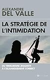 La stratégie de l'intimidation : Du terrorisme jihadiste à l'islamiquement correct by