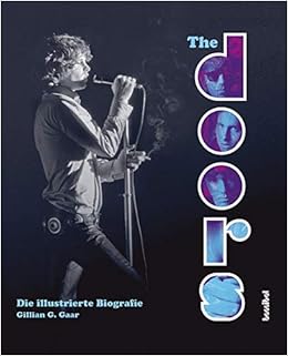 The Doors Die Illustrierte Biografie Amazon De Gillian G Gaar Bucher
