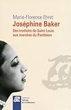 Image de Joséphine Baker - Des trottoirs de Saint Louis aux marches du Panthéon