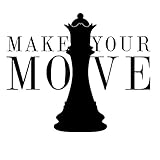 Make Your Move Quote Chess, Black - Vinyl Wall Art Decal for Homes, Offices, Kids Rooms, Nurseries, Schools, High Schools, Colleges, Universities, Interior Designers, Architects, Remodelers