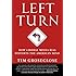 Left Turn: How Liberal Media Bias Distorts the American Mind