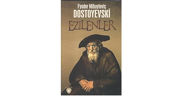 ezilenler fyodor mihaylovic dostoyevski 9786052237472 amazon com books