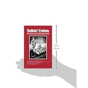 Talkin' Union: The American Labor Moveme (Perspectives on History)