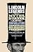 Lincoln Legends: Myths, Hoaxes, and Confabulations Associated with Our Greatest President by Edward Steers Jr., Harold Holzer