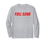 Full Send No Half Send T Shirt
