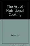 The Art of Nutritional Cooking The Art of Nutritional Cooking