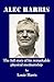 Alec Harris: : the full story of his remarkable physical mediumship by Louie Harris
