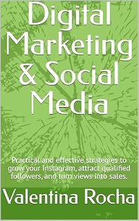 Livro Digital Marketing & Social Media: Practical and effective strategies to grow your Instagram, attract qualified followers, and turn views into sales.