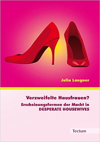 Verzweifelte Hausfrauen Erscheinungsformen Der Macht In Desperate Housewives Amazon De Langner Julia Bucher