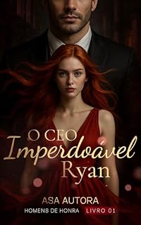 Livro O CEO Imperdoável: Ryan (Homens de Honra Livro 1)