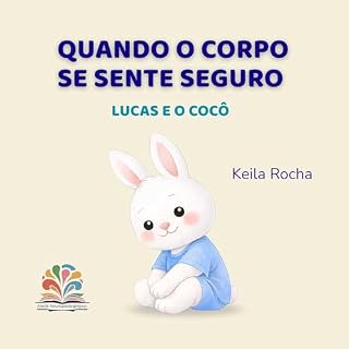 Livro Quando o corpo se sente seguro: Lucas e o cocô (Desfralde Consciente)