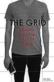 The Grid: Lessons from the Men of Grindr by Lex Esq.
