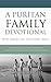 A Puritan Family Devotional: New American Standard Bible by Jon J. Cardwell