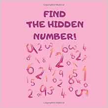FIND THE HIDDEN NUMBER!: A VARIETY OF NUMBERS TO SEARCH FOR IN A PUZZLE