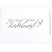 Will You Be My Bridesmaid Cards, 5.5 X 4.25 Inches, Matte, White, Pack of 7, Maid of Honor, Matron of Honor, Flower Girl