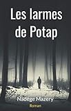 Les Larmes de Potap (French Edition) by Nadège Mazery