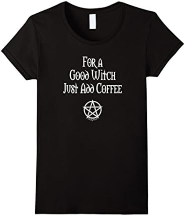 Women's For a Good Witch Just Add Coffee Funny Pagan Wiccan Shirt Large Black