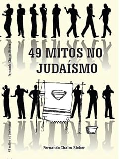 Livro 49 MITOS NO JUDAISMO: Explorando Crenças e Realidades na Cultura Judaica