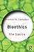 Bioethics: The Basics