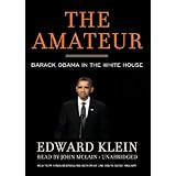 The Amateur: Barack Obama in the White House
