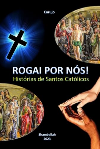 Rogai Por Nós! - eBook, Resumo, Ler Online e PDF - por , Carujo