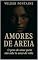 Livro Amores de Areia: O peso de amar quem não sabe te amar de volta