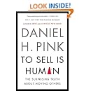 To Sell Is Human: The Surprising Truth About Moving Others