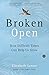 Broken Open: How Difficult Times Can Help Us Grow primary