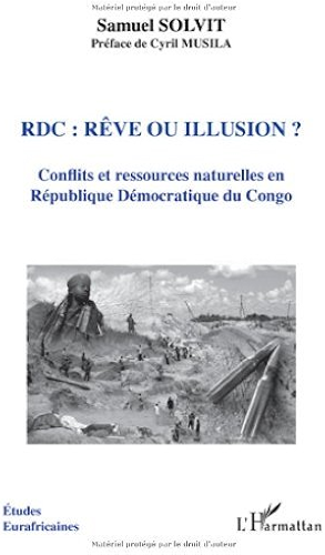 Download RDC : rêve ou illusion ? : Conflits et ressources naturelles en Républiques Démocratique du Congo (Etudes Eurafricaines) PDF