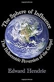 The Sphere of Influence: The Heliocentric Perversion of the Gospel cover