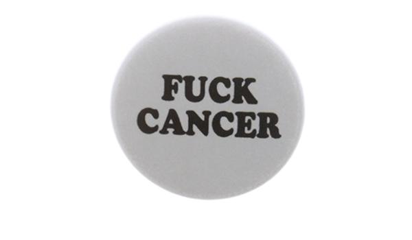 Fuck Cancer 1,25 
