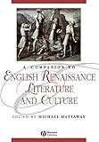 A Companion To English Renaissance Literature and Culture by Michael Hattaway