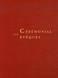 Cérémonial des évêques (RITUELS) (French Edition) by 