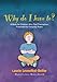 Why Do I Have To?: A Book for Children Who Find Themselves Frustrated by Everyday Rules by 