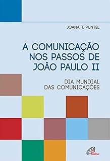 Livro A comunicação nos passos de João Paulo II: Dia mundial das comunicações