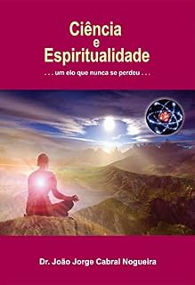 Livro Ciência e Espiritualidade: ...um elo que nunca se perdeu...
