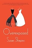 Overexposed: A Novel