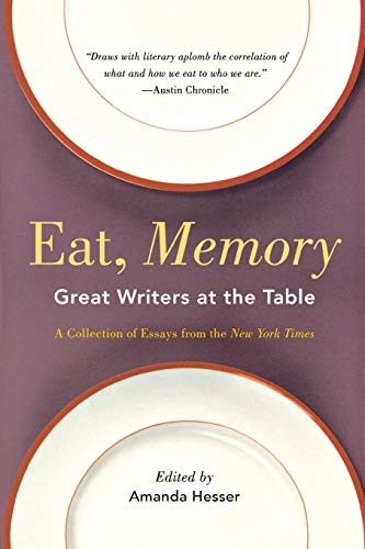 Eat, Memory: Great Writers at the Table, a Collection of...